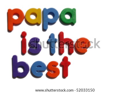 papa is the best - colored fridge magnets on white background