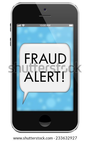 Fraud Alert, Mobile Phone with words Fraud Alert in Text Bubble isolated on a white background