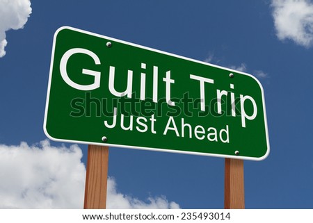 Guilt Trip Just Ahead Sign, Green highway sign with words Guilt Trip Just Ahead with sky background