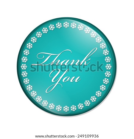 Thank You Button, A  teal button with snowflakes with words Thank You isolated on a white background