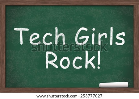 Tech Girls Rock, Tech Girls Rock written on a chalkboard with a piece of white chalk
