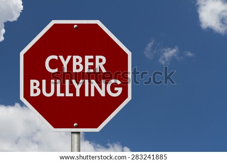 Stop Cyber Bullying Road Sign, Stop sign with words stop Cyber Bullying with sky background