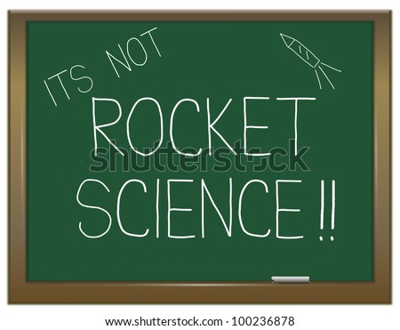 Illustration depicting a green chalkboard with a \'not rocket science\' concept written on it.