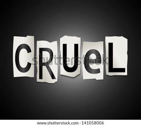 Illustration depicting a set of cut out printed letters arranged to form the word cruel.