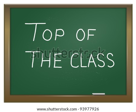 Illustration depicting a green chalk board with the words \'top of the class\' written on it in white chalk.