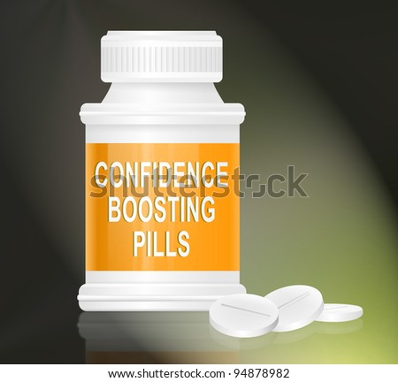 Illustration depicting a single white and yellow medication container with the words \'confidence boosting pills\' on the front with grey background and a few tablets in the foreground.