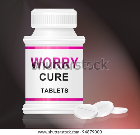 Illustration depicting a single white and red  medication container with the words \'worry cure tablets\' on the front with red and black background and a few tablets in the foreground.