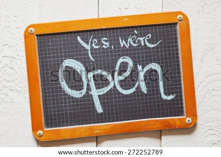 Vintage blackboard, yes, we\'re open