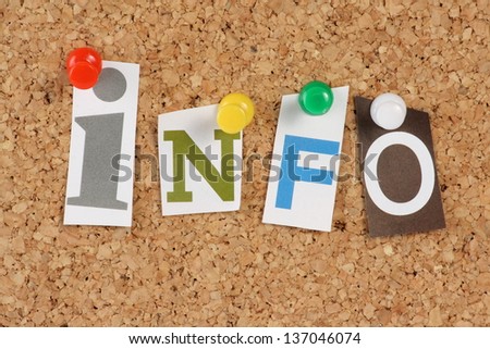 The word Info, short for Information, in cut out magazine letters pinned to a cork notice board.