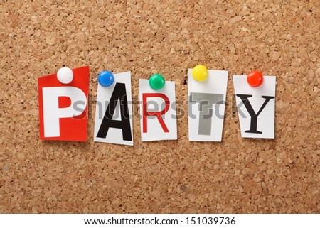 The word Party in cut out magazine letters pinned to a cork notice board