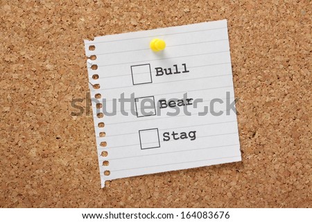 Tick Boxes for Bull, Bear and Stag on a piece of paper pinned to a cork notice board. These are names used to describe Stock Market traders based on their buying and selling tactics.