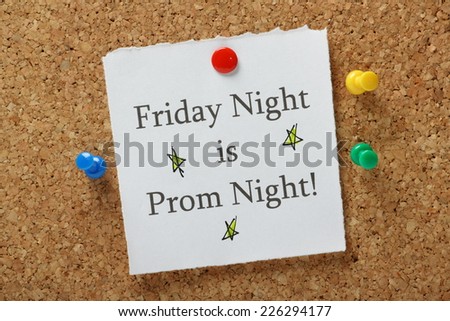 Friday Night is Prom Night reminder note pinned to a cork notice board