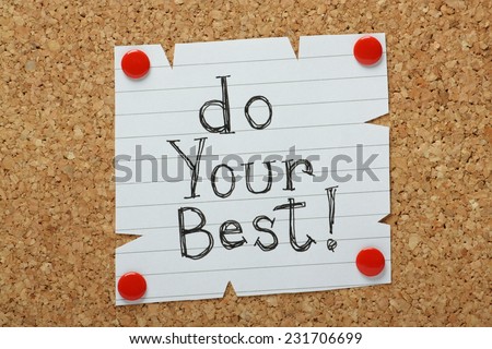 The phrase Do Your Best written on a scrap of paper and pinned to a cork notice board as a reminder