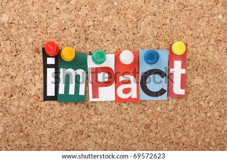 The word Impact in cut out magazine letters pinned to a cork notice board