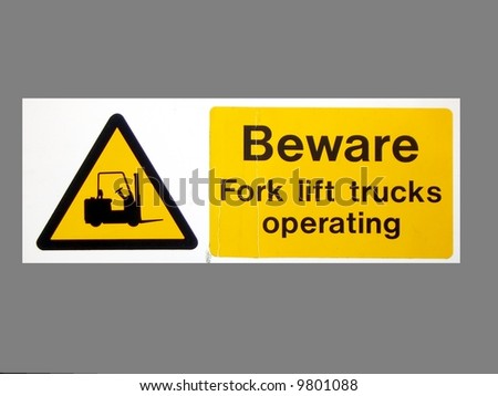Sign warning of potential danger from fork-lift trucks operating