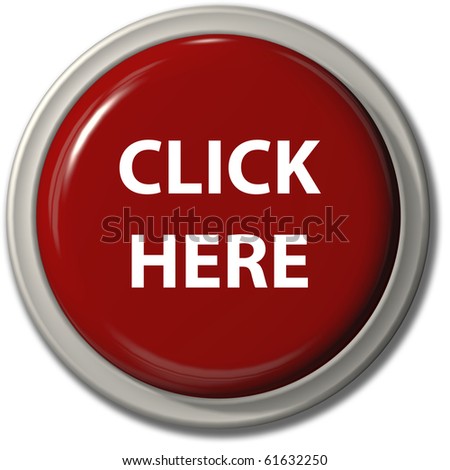 Click Here Button. red CLICK HERE push utton