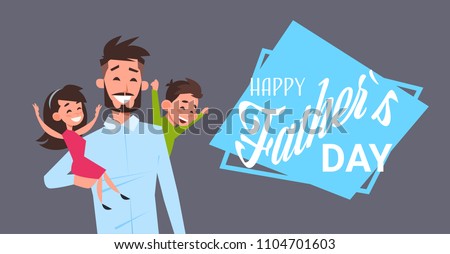 happy father day family holiday, man dad hold daughter and son on grey backgroung greeting card flat