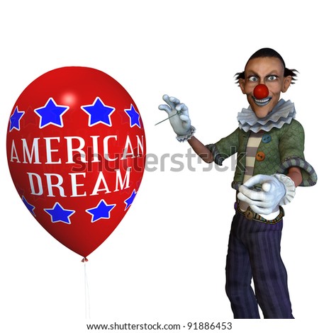 American Dream - A political clown holding a pin ready to pop a balloon that says \