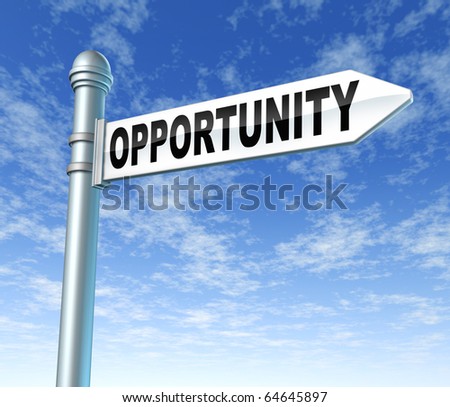opportunity take the risk chance of a life time street sign post