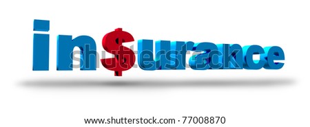 Insurance symbol represented by the text and a dollar sign representing the concept of the high cost to be insured for healthcare or housing and auto.