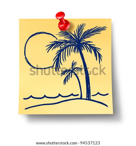 Vacation planning and holiday reminder to take some down time to rest and enjoy the sun and sand escaping from the rat race and business work stress with a yellow office note with red thumb tack.