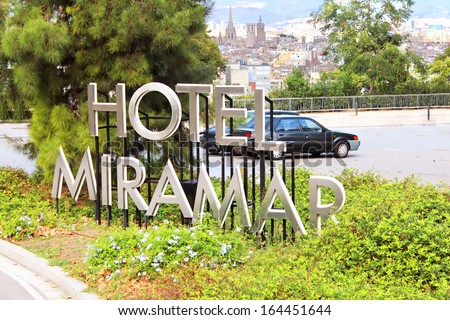 BARCELONA, SPAIN - OCTOBER 08: Signboard Miramar Hotel and view of Barcelona on October 08, 2013 in Barcelona, Spain.This Barcelona property is next to the Montjuic Botanical Gardens