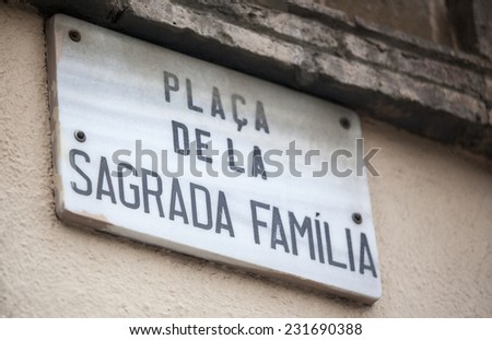 Barcalona, Spain, 14 NOVEMBER 2014: Name tag that refers to the Place de la Sagrada Familia.