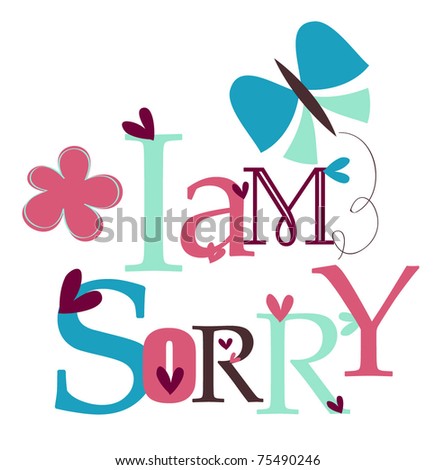 i am sorry