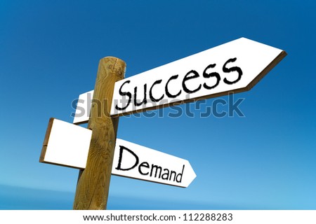 Demand Success Street Sign. This sign emphasizes the concept that a business should demand success, and that managers at all levels should demand success.
