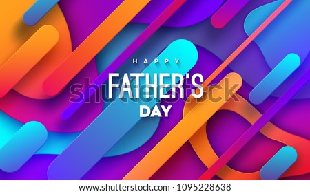 Happy Fathers Day. Vector holiday illustration. Abstract background with multicolored paper shapes and congratulation label. Festive cover design with liquid gradient color elements.