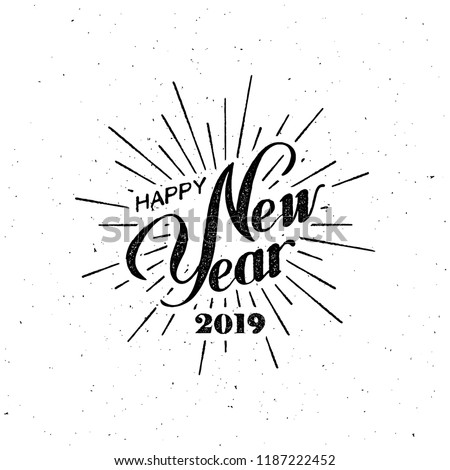 Happy 2019 New Year. Holiday Vector Illustration With Lettering Composition And Burst. Vintage festive label