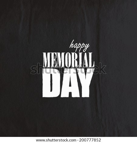 holiday background with old crumpled black paper texture. Happy memorial day