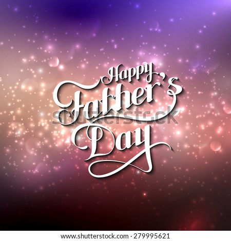 vector holiday illustration of handwritten Happy Fathers Day retro label on blurred background with sparkles. lettering composition