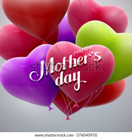 Happy Mothers Day. Vector Festive Holiday Illustration With Lettering And Bunch Of Balloon Hearts