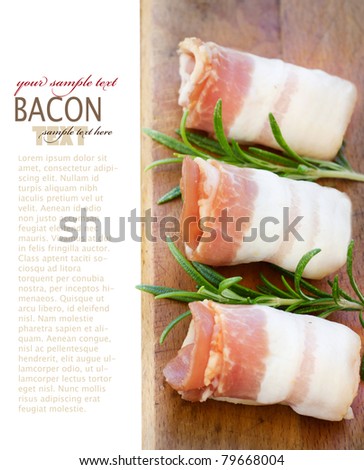 Slices of rolled bacon with rosemary