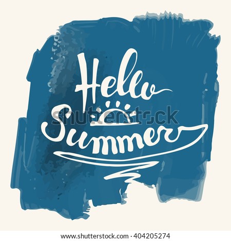 Hello Summer. Summer Season. Summer Wallpaper. Summer Time. Happy Summer. Summer Day. Summer Design. Summer Vector. Summer Text. Summer Lettering. Summer Art. Summer Watercolor. Summer Decoration.