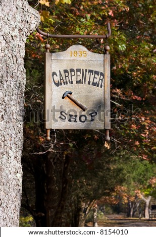 A carpenter shop sign at the carpenter shop in Allaire Village, New Jersey. Allaire village was a bog iron industry town in New Jersey during the early 19th century.