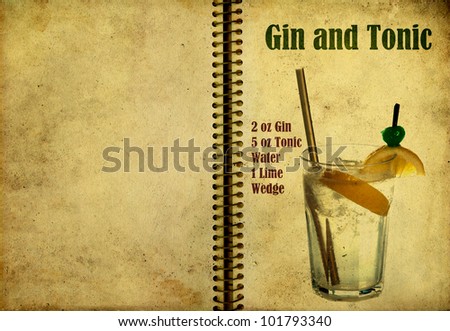 Old,vintage or grunge Spiral Recipe  Notebook with Gin and Tonic  cocktail  on the page.Room for text