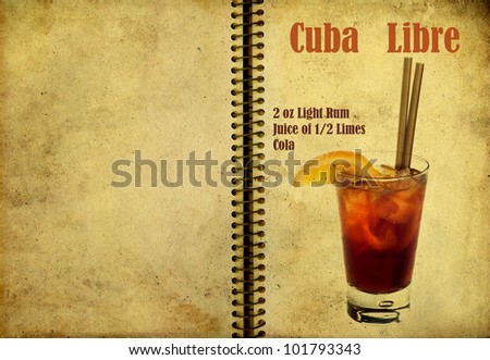 Old,vintage or grunge Spiral Recipe  Notebook with Cuba Libre  cocktail  on the page.Room for text