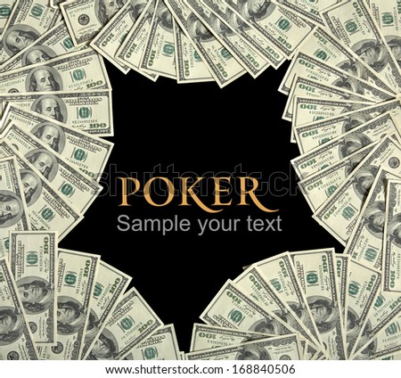 Poker background concept and place for the text in center / studio photography of american moneys of hundred dollar on black background