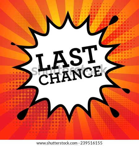Comic Book Explosion With Text Last Chance Vector Illustration 239516155 Shutterstock Last Chance Email Template