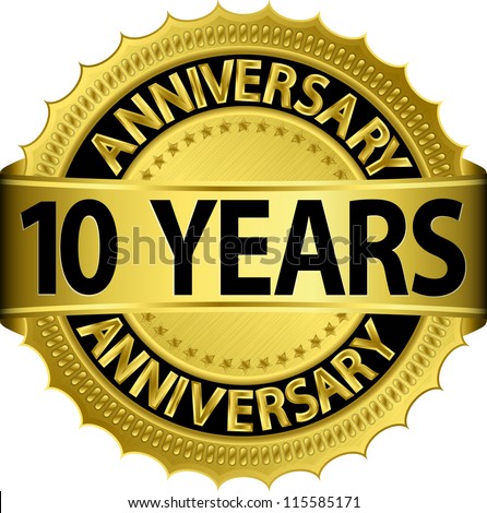 10 years anniversary golden label with ribbon vector illustration 10 years anniversary golden label with ribbon vector illustration