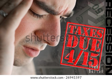 A man has intense stress over how he is going to pay his taxes during a time of economic downturn.