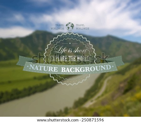 Vector illustration of blurred background for design. The river and mountains landscape. Outdoor. Travel design. Travel label. Template for poster. Retro backdrop. EPS 8.