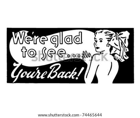 We're Glad To See You're Back 2 - Retro Ad Art Banner - stock vector