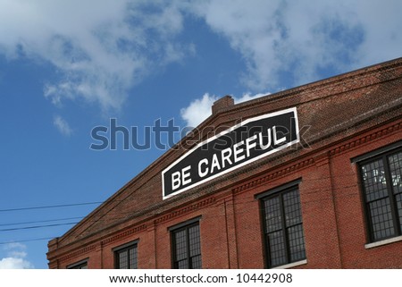 Be Careful - Front of old train depot