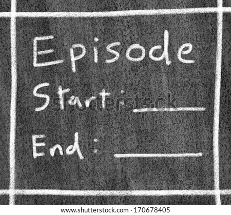 Episode start and end charcoal text on black board