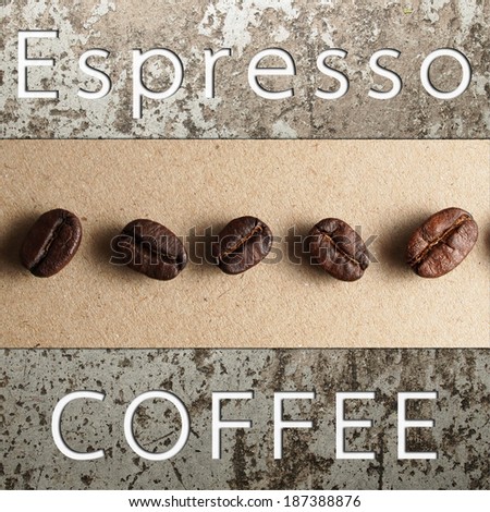 Espresso Coffee text banner and Roasted Coffee Beans on  texture