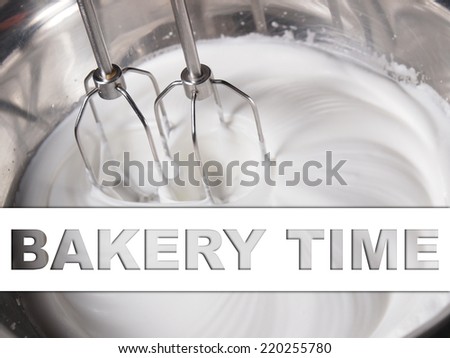 Mixing white egg cream in bowl with motor mixer, baking cake, with text banner