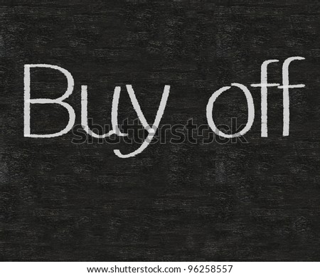 business idioms written on blackboard background, buy off